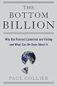 The Bottom Billion : Why the Poorest Countries are Failing and What Can Be Done About It (Grove Art)
