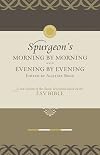 Morning by Morning and Evening by Evening: A New Edition of the Classic Devotional Based on the ESV Bible