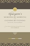 Morning by Morning and Evening by Evening: A New Edition of the Classic Devotional Based on the ESV Bible