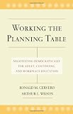 Working the Planning Table: Negotiating Democratically for Adult, Continuing and Workplace Education