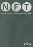 Not for Tourists 2007 Guide to Philadelphia (Not for Tourists Guidebook)