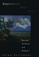 Experiences Near Death: Beyond Medicine and Religion