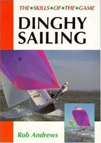 City Travel Guides Discounted  Books : Dinghy Sailing (Skills of the Game)