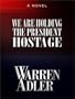 We Are Holding the President Hostage