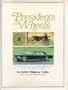 PRESIDENTS ON WHEELS: THE COMPLETE COLLECTION OF CARRIAGES AND AUTOMOBILES USED BY OUR AMERICAN PRESIDENTS