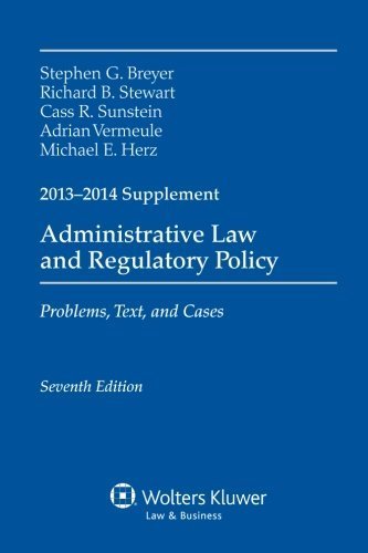 Administrative Law & Regulatory Policy: 2013-2014 Case Supplement Supplement edition by Breyer, Stephen G. (2009) Paperback