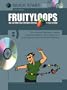 Fruityloops: The Ultimate Electronic Virtual Music Studio with CDROM (Quick Start (Music Sales))