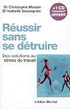 R�ussir sans se d�truire : Des solutions au stress du travail (1CD audio)