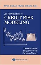 An Introduction to Credit Risk Modeling (Chapman & Hall/Crc Financial Mathematics Series)