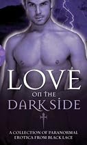 Love on the Dark Side (Black Lace): A Collection of Paranormal Erotica and Romance from Black Lace