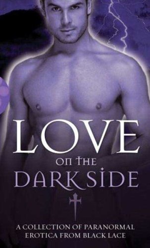 City Travel Guides Discounted  Used : Love on the Dark Side (Black Lace): A Collection of Paranormal Erotica and Romance from Black Lace
