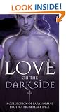 Love on the Dark Side (Black Lace): A Collection of Paranormal Erotica and Romance from Black Lace