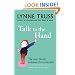 Talk to the Hand: The Utter Bloody Rudeness of Everyday Life: The Utter Bloody Rudeness of Everyday Life (or Six Good Reasons to Stay Home and Bolt the Door)