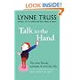 Talk to the Hand: The Utter Bloody Rudeness of Everyday Life: The Utter Bloody Rudeness of Everyday Life (or Six Good Reasons to Stay Home and Bolt the Door)
