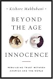 Beyond the Age of Innocence: Rebuilding Trust Between America and the World