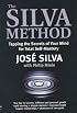 The Silva Method: Tapping the Secrets of Your Mind for Total Self-mastery