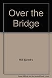 Over the bridge