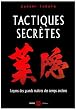 Tactiques secr�tes : Le�ons martiales des grands ma�tres des temps anciens