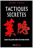 Tactiques secretes : Lecons martiales des grands maitres des temps anciens