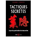 Tactiques secr�tes : Le�ons martiales des grands ma�tres des temps anciens