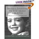 Click here to buy Behavioral Intervention for Young Children With Autism: A Manual for Parents and... by  Catherine Maurice, Gina Green, and Stephen C. Luce.
