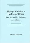 Biological Variation in Health and Illness: Race, Age, and Sex Differences