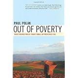 Out of Poverty: What Works When Traditional Approaches Failby Paul Polak