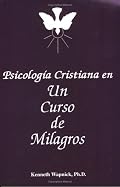 Psicología cristiana en UN CURSO DE MILAGROS