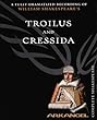 Troilus and Cressida (Arkangel)