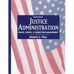 Justice Administration: Police, Courts, and Corrections Management