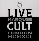 Live Cult - Marquee, London MCMXCI