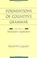 Foundations of Cognitive Grammar: Volume II: Descriptive Application