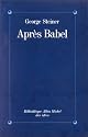 Après Babel : Une poétique du dire et de la traduction
