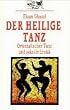 Der heilige Tanz: Orientalischer Tanz und sakrale Erotik