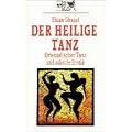 Der heilige Tanz: Orientalischer Tanz und sakrale Erotik