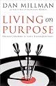 Living on Purpose: Straight Answers to Universal Questions