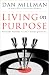Living on Purpose: Straight Answers to Universal Questions