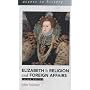 Elizabeth I: Religion and Foreign Affairs (Access to History)