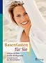 Basenfasten f�r Sie: Schluss mit PMS. Straffes Bindegewebe. Gesund durch die Wechseljahre
