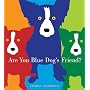 Are You Blue Dog's Friend?