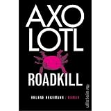 Axolotl Roadkillvon "Helene Hegemann"