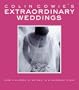 Colin Cowie's Extraordinary Weddings: From a Glimmer of an Idea to a Legendary Event