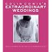 Colin Cowie's Extraordinary Weddings: From a Glimmer of an Idea to a Legendary Event