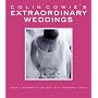 Colin Cowie's Extraordinary Weddings: From a Glimmer of an Idea to a Legendary Event