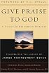 Give Praise to God: A Vision for Reforming Worship : Celebrating the Legacy of James Montgomery Boice