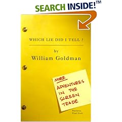Which Lie Did I Tell?: More Adventures in the Screen Trade
