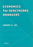 Economics for Healthcare Managers