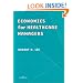 Economics for Healthcare Managers