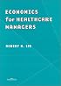 Economics for Healthcare Managers