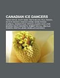 Canadian ice dancers: Tessa Virtue, Scott Moir, Tanith Belbin, Paul Poirier, Kaitlyn Weaver, Vanessa Crone, Marie-France Dubreuil, Andrew Poje
